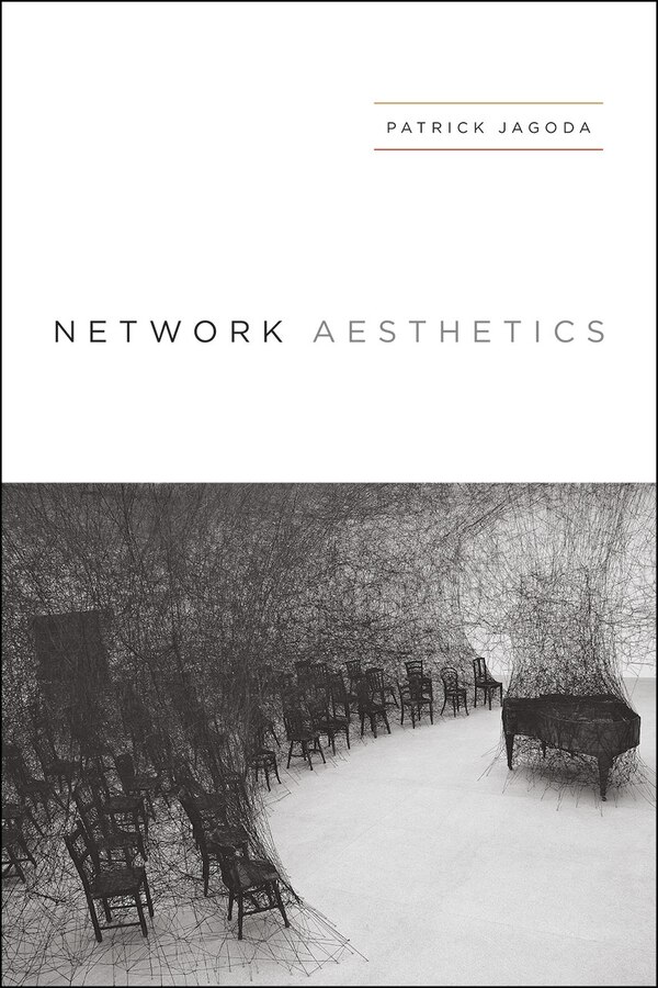 Network Aesthetics by Patrick Jagoda, Paperback | Indigo Chapters