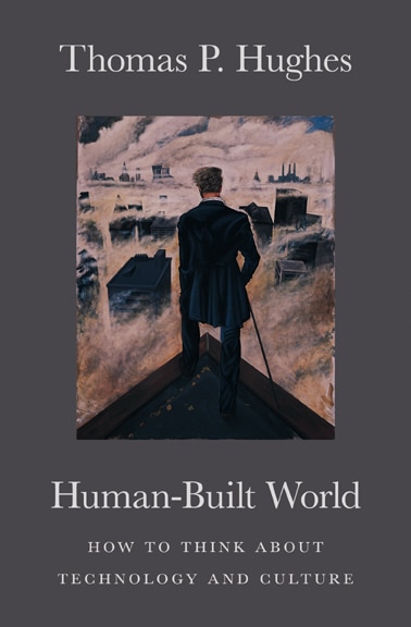 Human-Built World by Thomas P. Hughes, Paperback | Indigo Chapters
