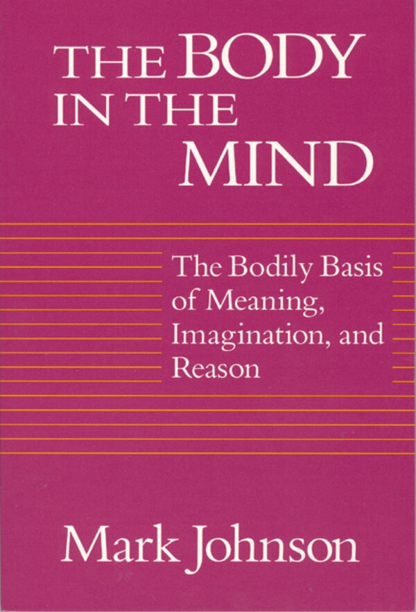 The Body in the Mind by Mark Johnson, Paperback | Indigo Chapters