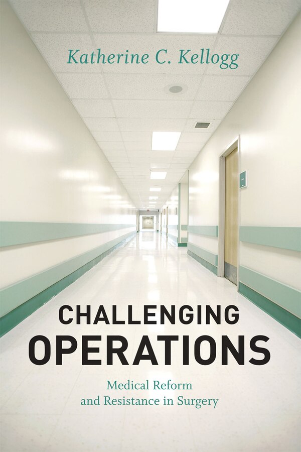 Challenging Operations by Katherine C. Kellogg, Paperback | Indigo Chapters