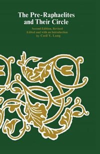 The Pre-Raphaelites and Their Circle by Cecil Y. Lang, Paperback | Indigo Chapters