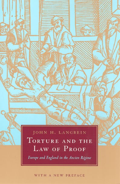 Torture and the Law of Proof by John H. Langbein, Paperback | Indigo Chapters