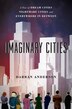 Imaginary Cities by Darran Anderson, Paperback | Indigo Chapters