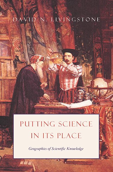 Putting Science In Its Place by David N. Livingstone, Hardcover | Indigo Chapters