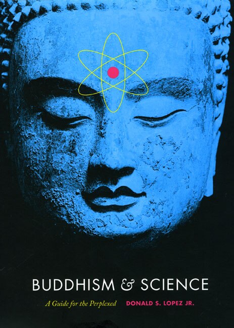 Buddhism and Science by Donald S. Lopez Jr. Hardcover | Indigo Chapters