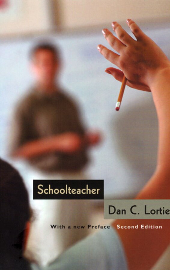 Schoolteacher by Dan C. Lortie, Paperback | Indigo Chapters