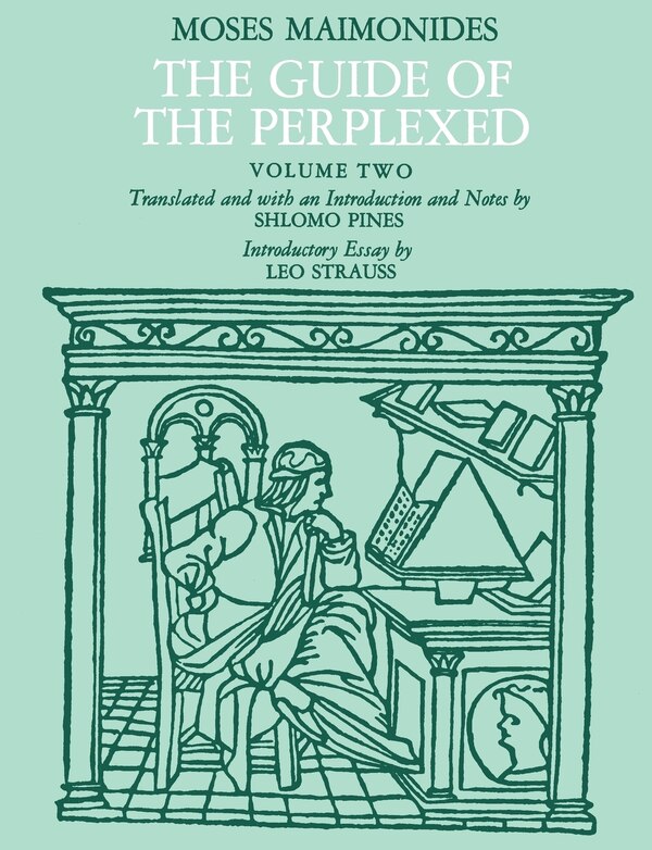 The Guide of the Perplexed Volume 2 by Moses Maimonides, Paperback | Indigo Chapters