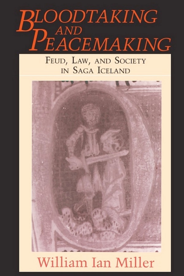 Bloodtaking And Peacemaking by William Ian Miller, Paperback | Indigo Chapters