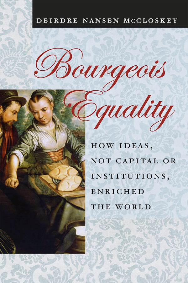 Bourgeois Equality by Deirdre Nansen McCloskey, Paperback | Indigo Chapters