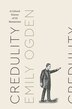 Credulity by Emily Ogden, Paperback | Indigo Chapters