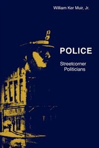 Police by William K. Muir, Paperback | Indigo Chapters