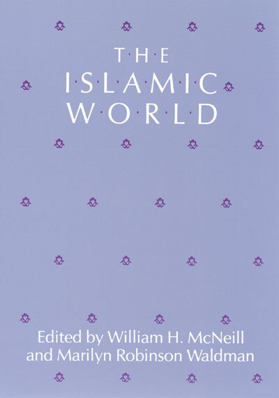 The Islamic World by William H. Mcneill, Paperback | Indigo Chapters