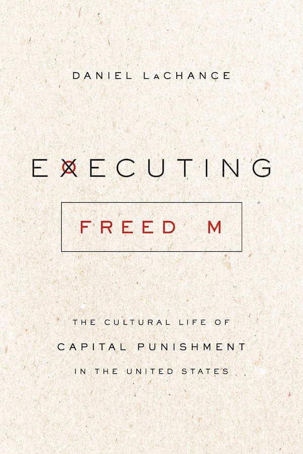 Executing Freedom by Daniel Lachance, Paperback | Indigo Chapters