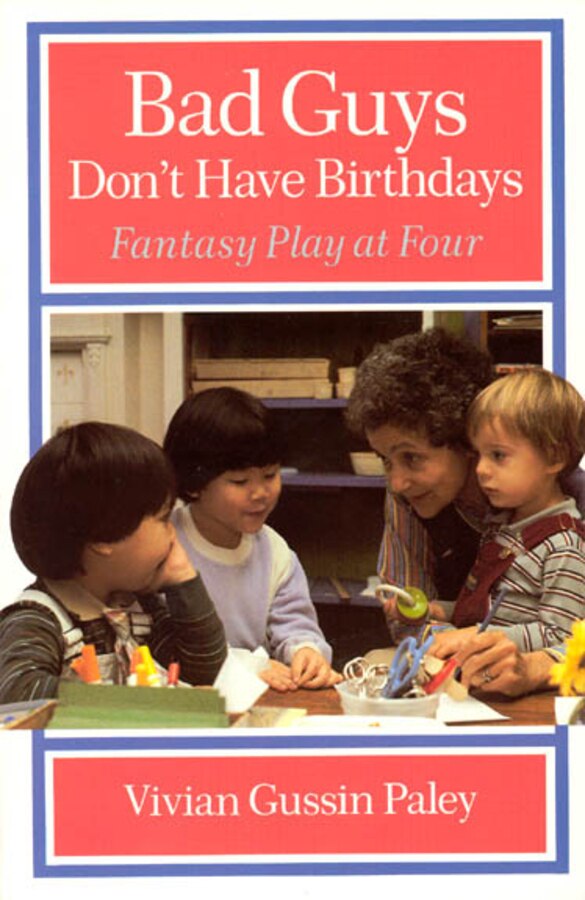 Bad Guys Don't Have Birthdays by Vivian Gussin Paley Paperback | Indigo Chapters