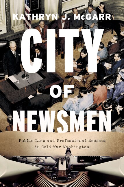 City Of Newsmen by Kathryn J. McGarr, Hardcover | Indigo Chapters