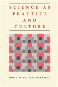 Science as Practice and Culture by Andrew Pickering, Paperback | Indigo Chapters