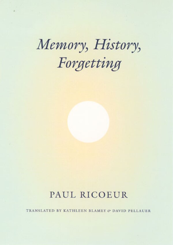 Memory History Forgetting by PAUL RICOEUR, Paperback | Indigo Chapters