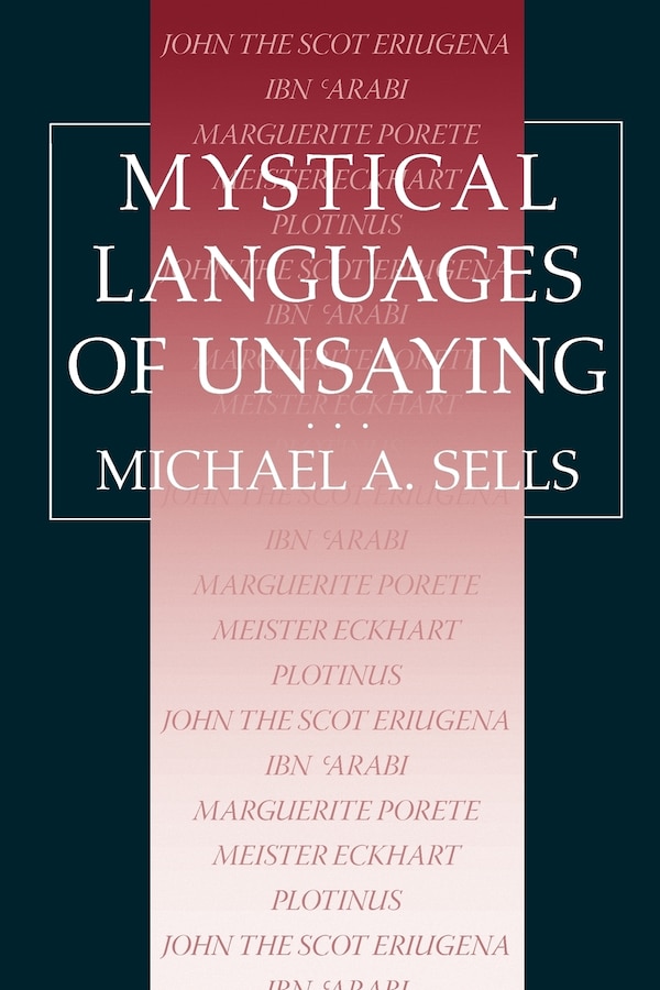 Mystical Languages of Unsaying by Michael A. Sells, Paperback | Indigo Chapters