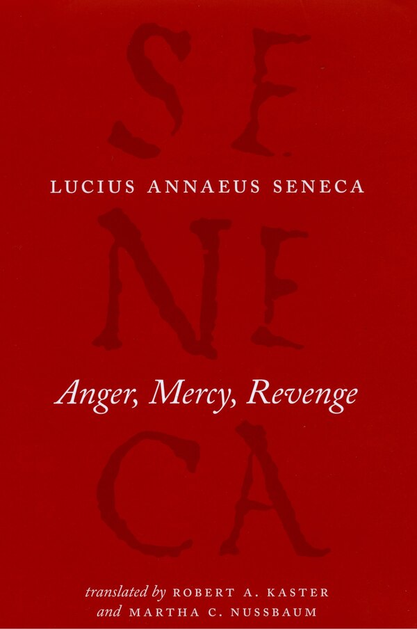 Anger Mercy Revenge by Lucius Annaeus Seneca, Hardcover | Indigo Chapters