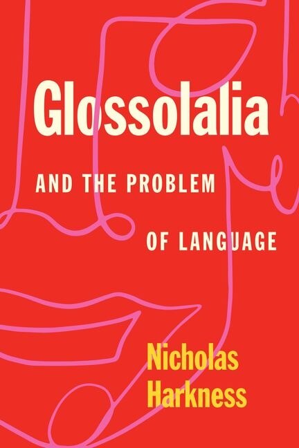 Glossolalia And The Problem Of Language by Nicholas Harkness, Hardcover | Indigo Chapters