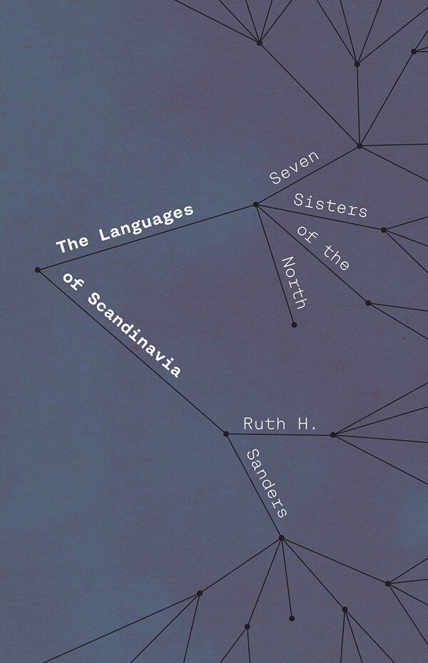 The Languages of Scandinavia by Ruth H. Sanders, Paperback | Indigo Chapters