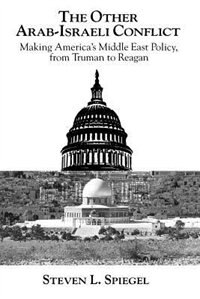 The Other Arab-Israeli Conflict by Steven L. Spiegel, Paperback | Indigo Chapters