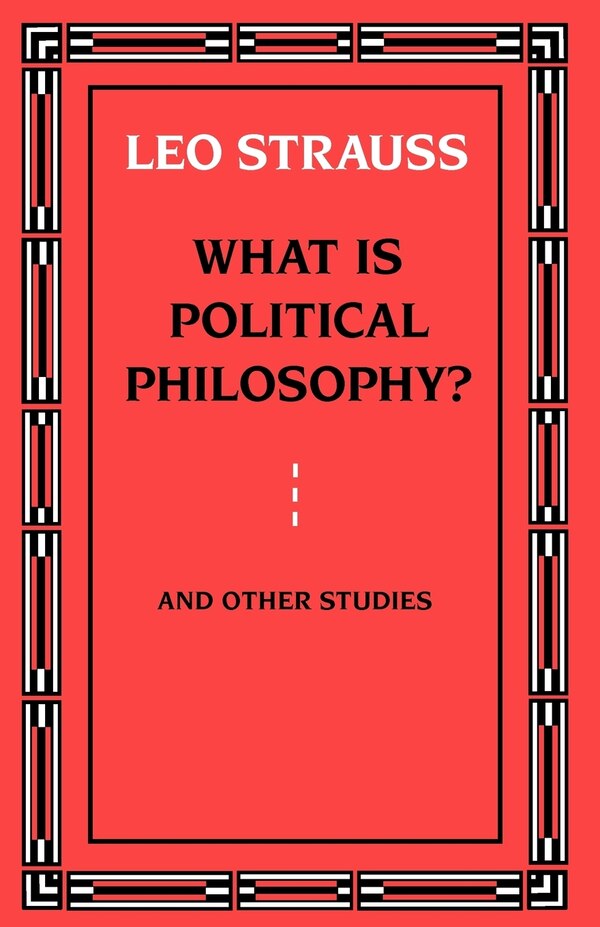 What Is Political Philosophy? and Other Studies by Leo Strauss, Paperback | Indigo Chapters