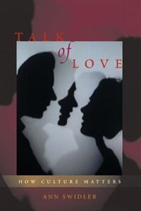 Talk Of Love by Ann Swidler, Paperback | Indigo Chapters