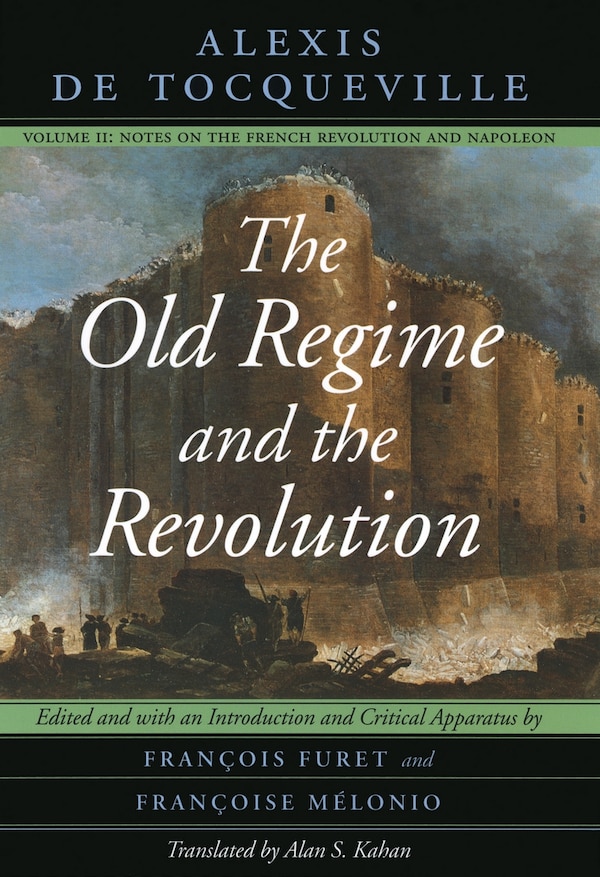 The Old Regime and the Revolution Volume II by Alexis De Tocqueville, Paperback | Indigo Chapters