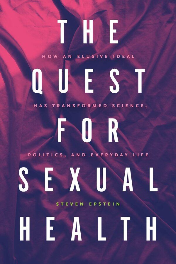 The Quest for Sexual Health by Steven Epstein, Paperback | Indigo Chapters