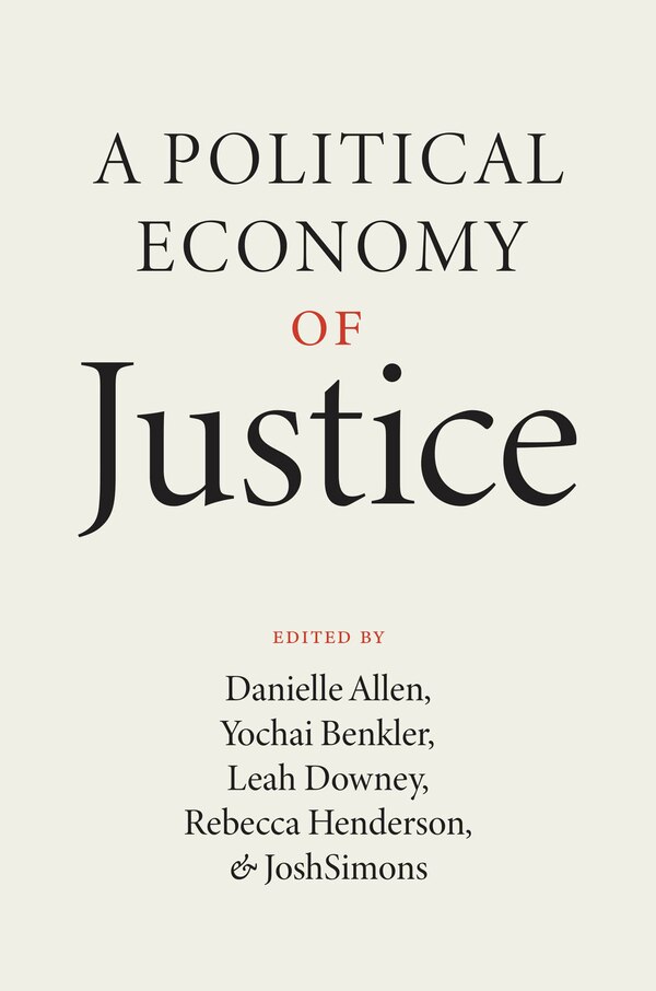 A Political Economy of Justice by Danielle Allen, Hardcover | Indigo Chapters