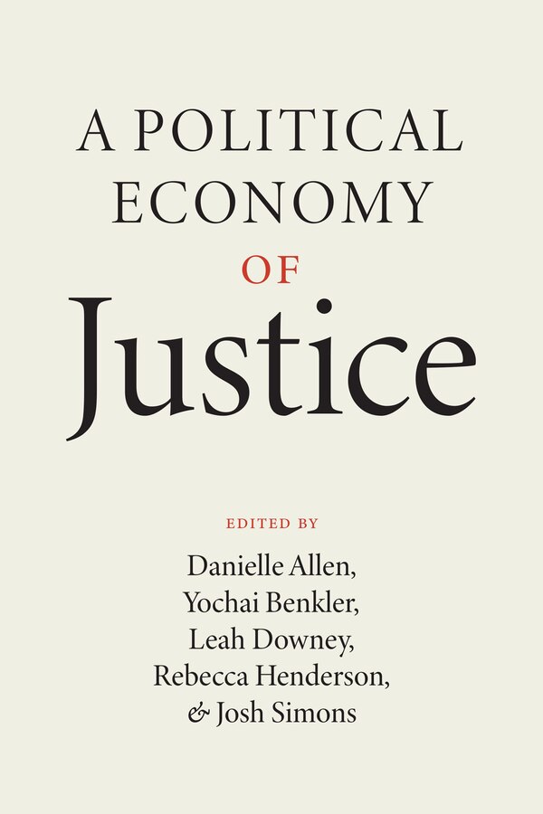 A Political Economy of Justice by Danielle Allen, Paperback | Indigo Chapters