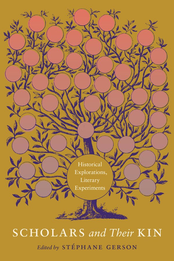 Scholars and Their Kin by Stéphane Gerson, Paperback | Indigo Chapters