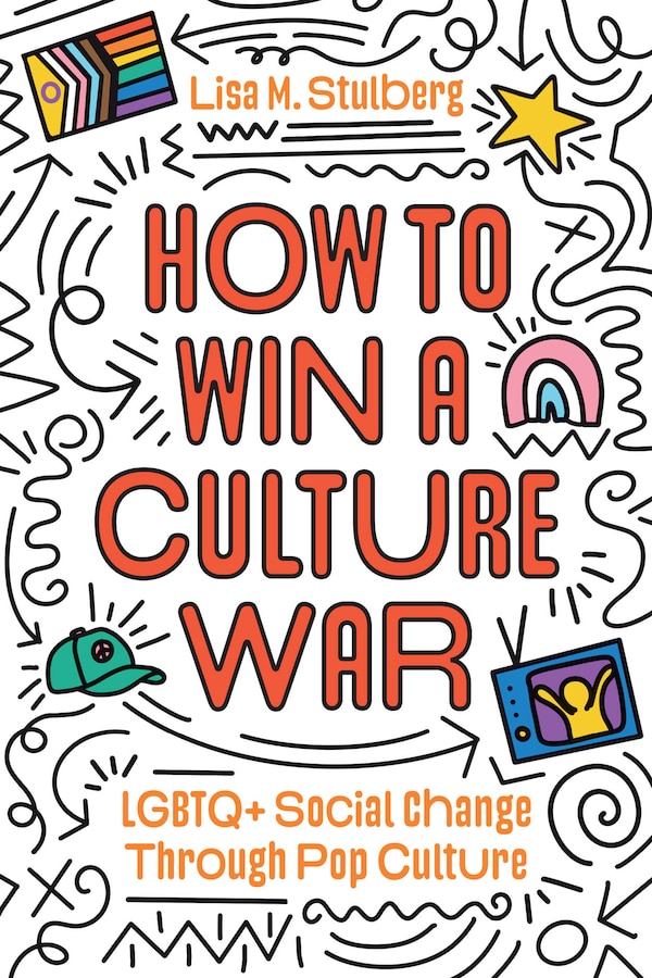 How to Win a Culture War by Lisa M. Stulberg, Hardcover | Indigo Chapters