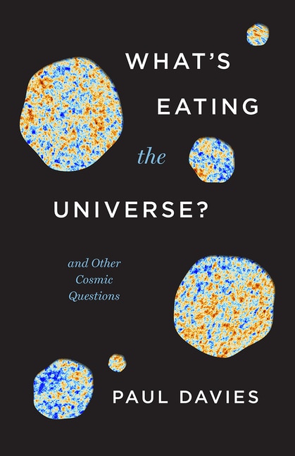 What's Eating The Universe? by PAUL DAVIES, Paperback | Indigo Chapters