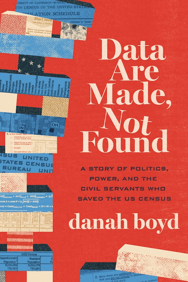 Data Are Made Not Found by Danah Boyd, Hardcover | Indigo Chapters