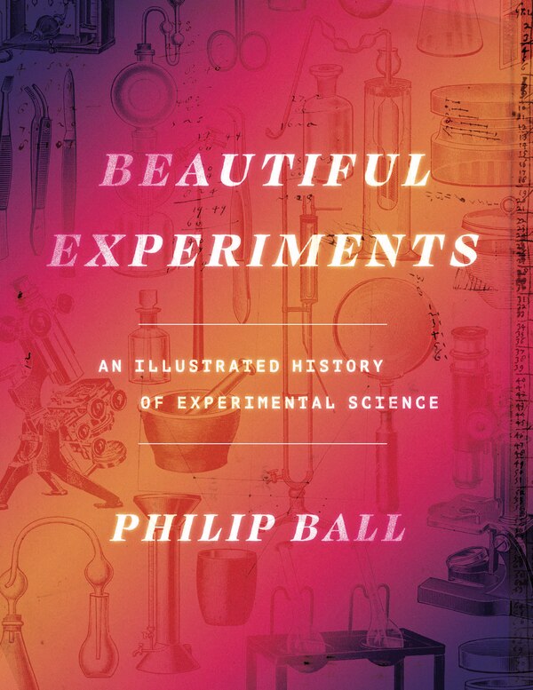 Beautiful Experiments by Philip Ball, Hardcover | Indigo Chapters