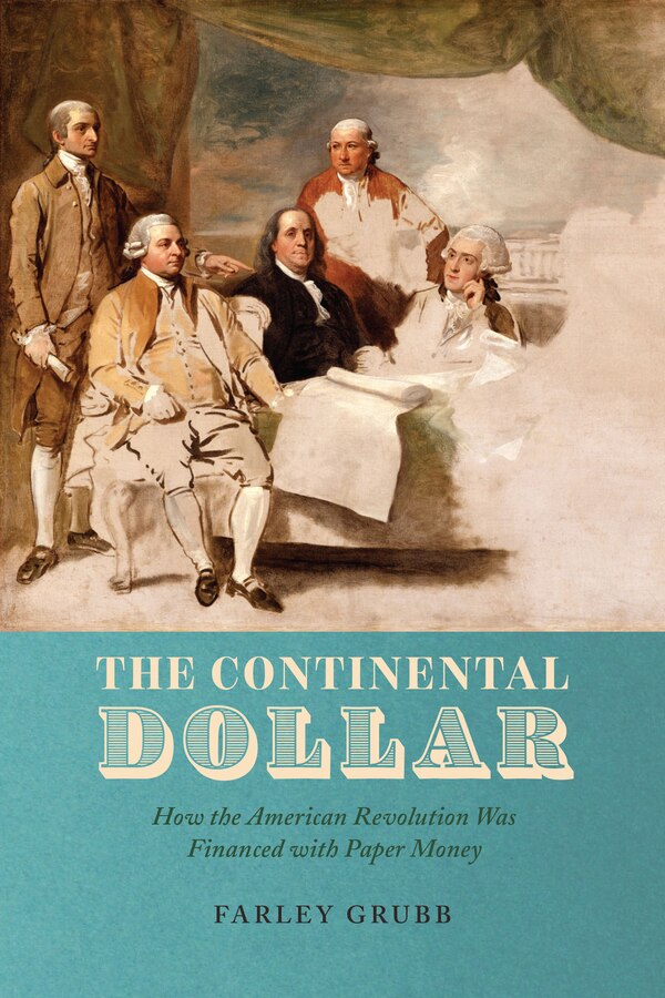 The Continental Dollar by Farley Grubb, Hardcover | Indigo Chapters