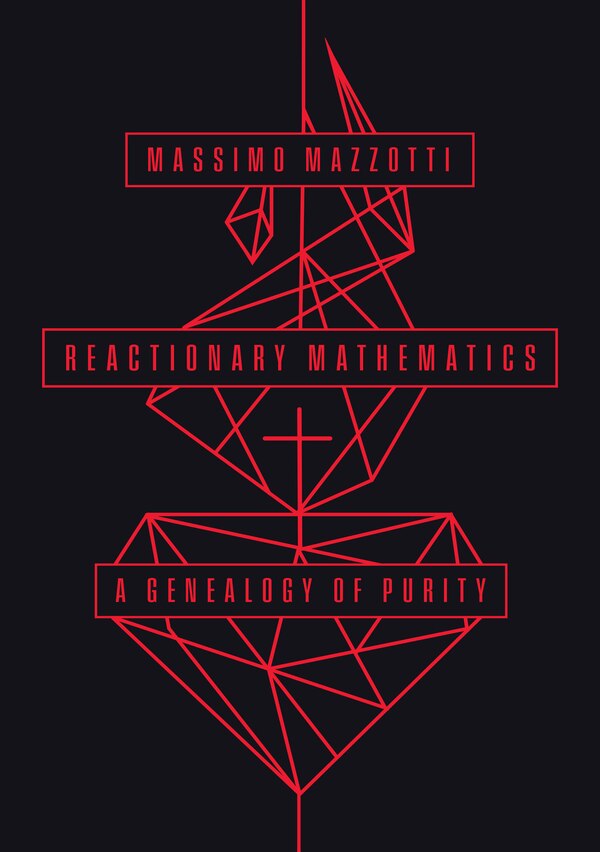 Reactionary Mathematics by Massimo Mazzotti, Paperback | Indigo Chapters