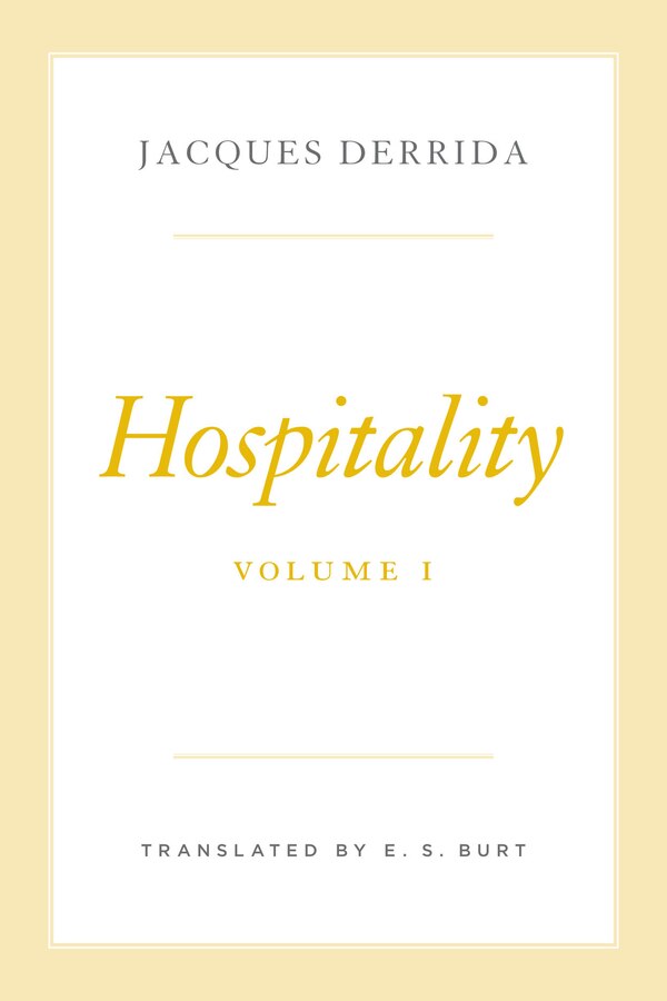 Hospitality Volume I by Jacques Derrida, Hardcover | Indigo Chapters