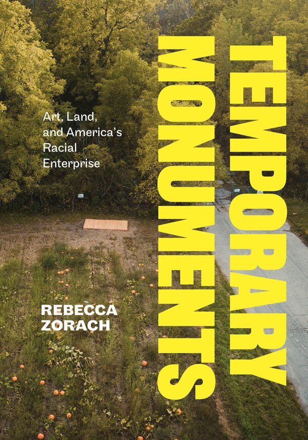Temporary Monuments by Rebecca Zorach, Paperback | Indigo Chapters