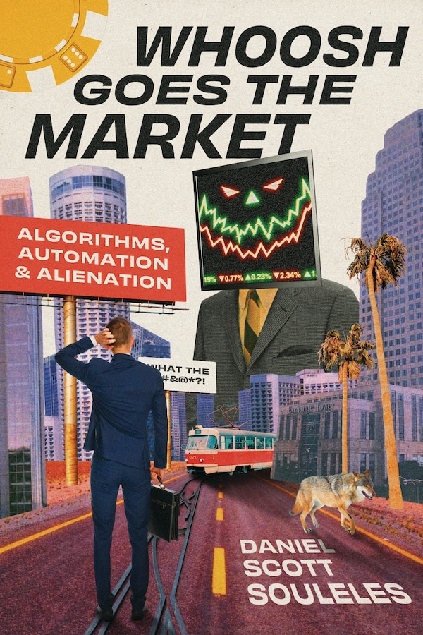 Whoosh Goes the Market by Daniel Scott Souleles, Paperback | Indigo Chapters