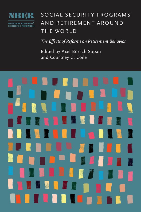 Social Security Programs and Retirement around the World by Axel Börsch-Supan, Hardcover | Indigo Chapters
