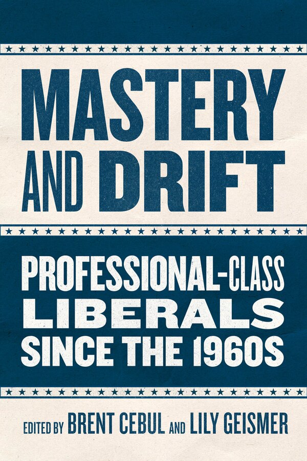 Mastery and Drift by Brent Cebul, Paperback | Indigo Chapters