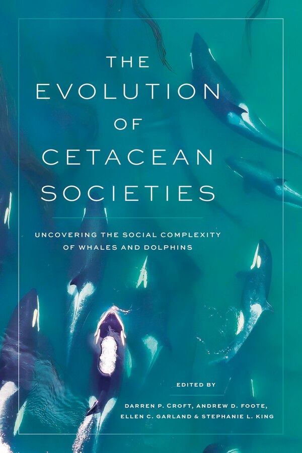 The Evolution of Cetacean Societies by Darren P. Croft, Paperback | Indigo Chapters