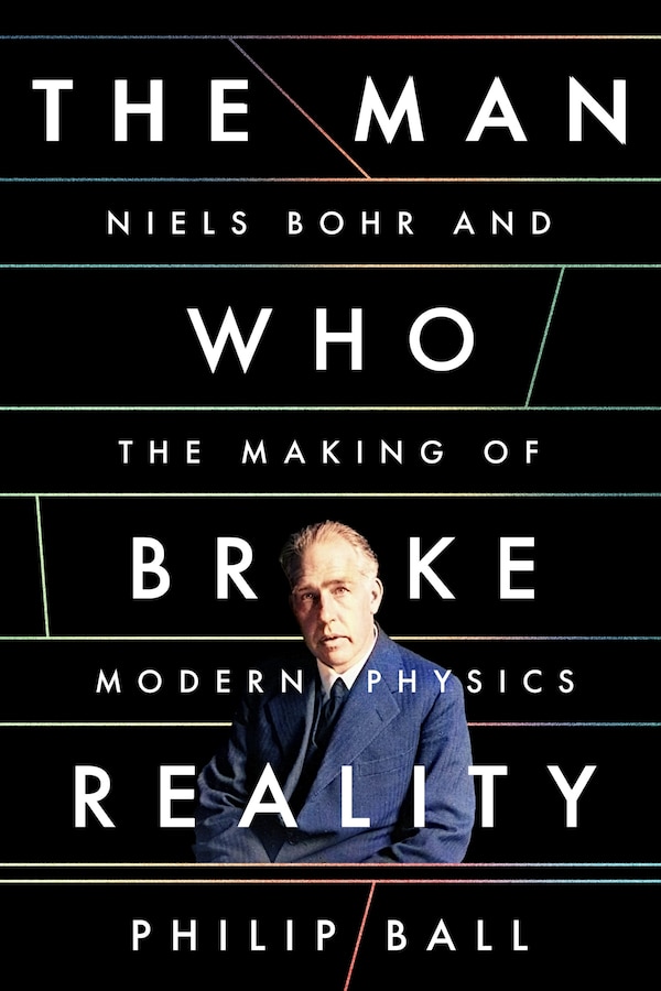 The Man Who Broke Reality by Philip Ball, Hardcover | Indigo Chapters