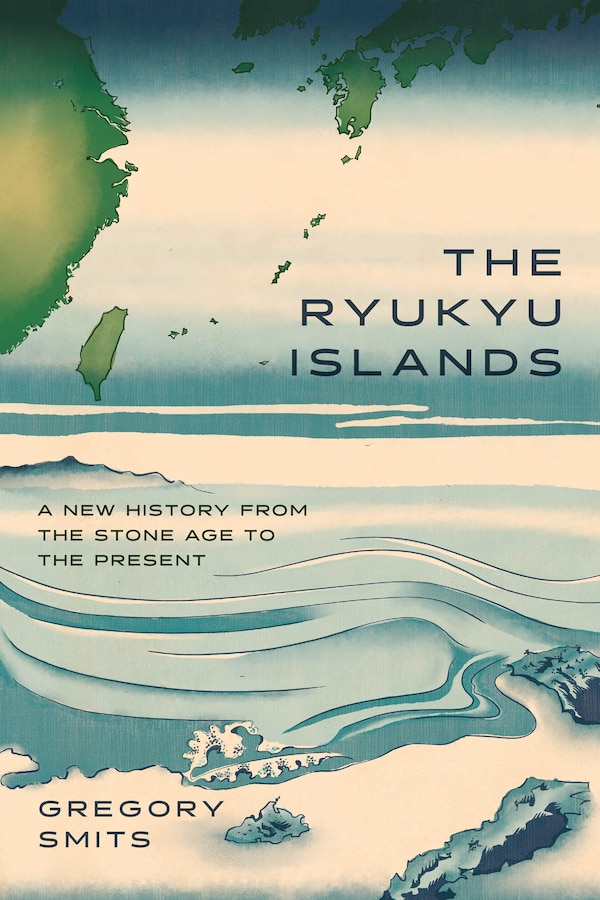 The Ryukyu Islands by GREGORY SMITS, Paperback | Indigo Chapters