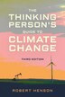 The Thinking Person's Guide to Climate Change Third Edition by Robert Henson, Paperback | Indigo Chapters