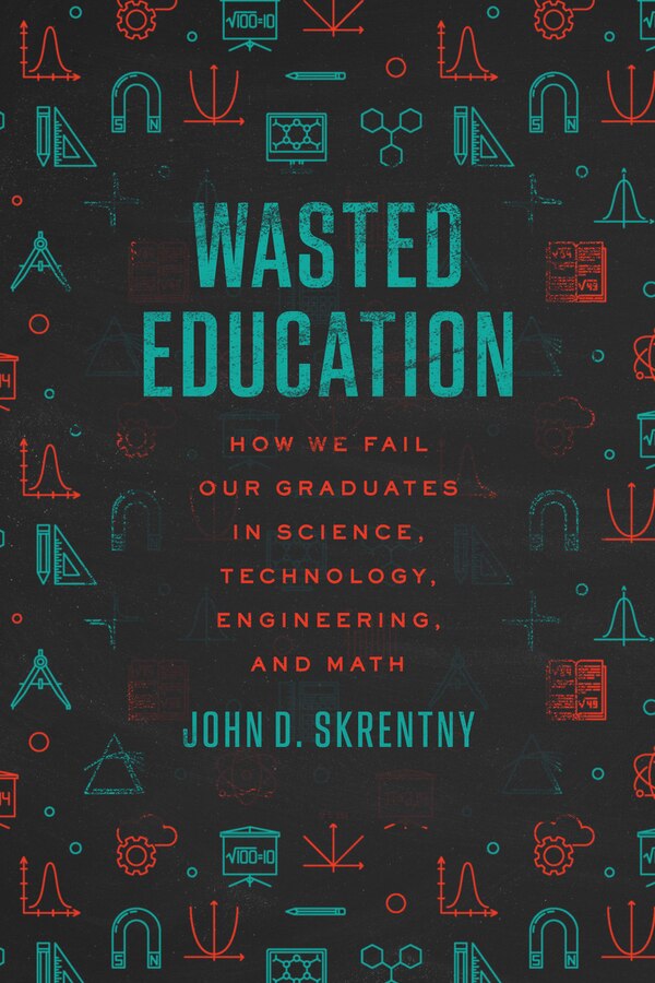 Wasted Education by John D. Skrentny, Paperback | Indigo Chapters