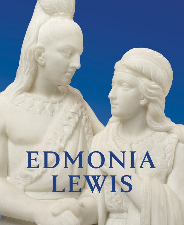 Edmonia Lewis by Jeffrey Richmond-Moll, Hardcover | Indigo Chapters